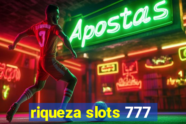 riqueza slots 777